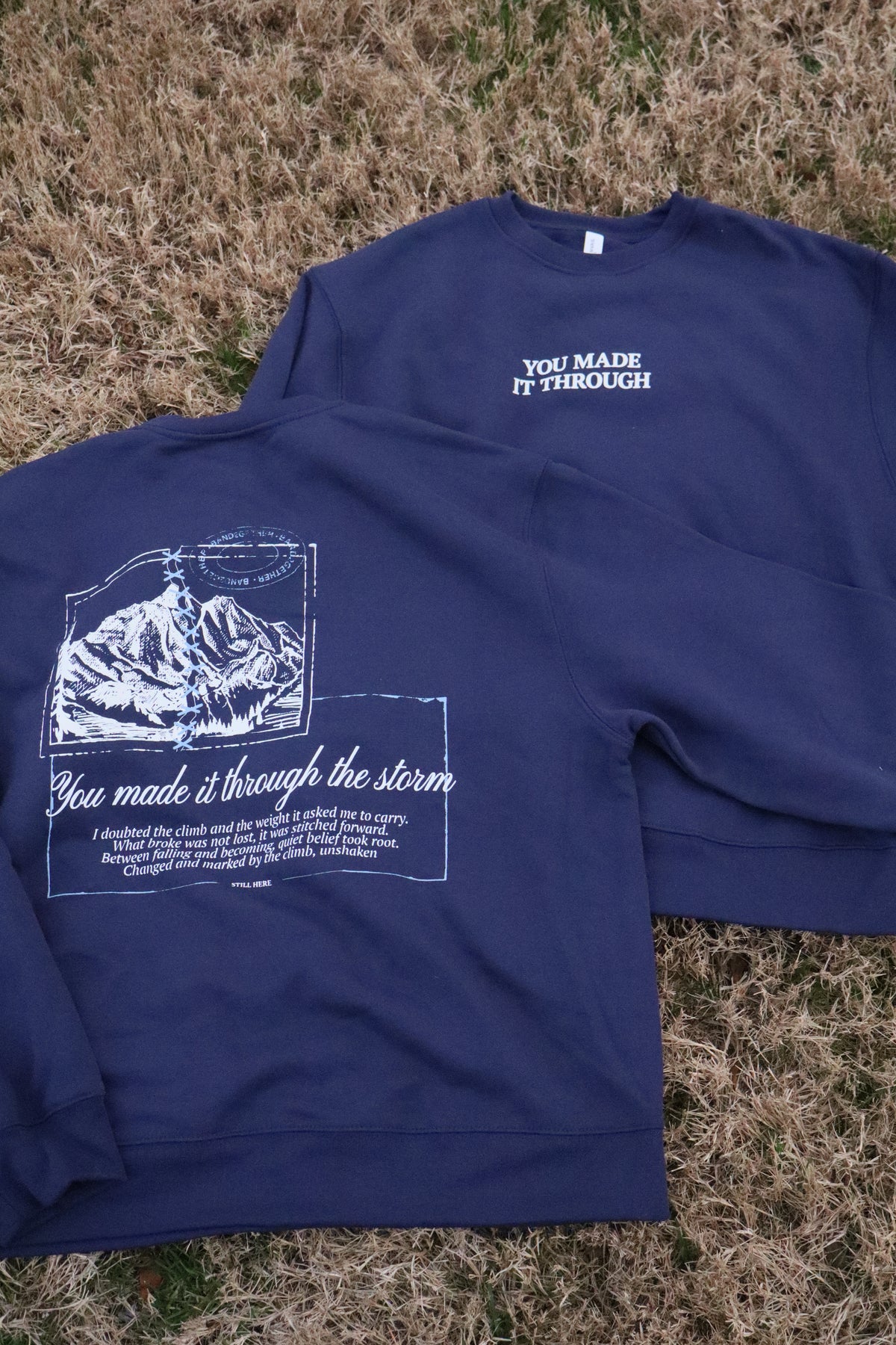 "YOU MADE IT THROUGH" CREWNECK